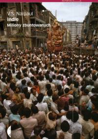 Indie. Miliony zbuntowanych - Vidiadhar S. Naipaul