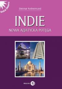 Indie. Nowa azjatycka potęga - Dietmar Rothermund