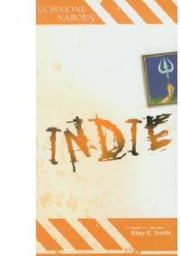 Indie. Uciśnione narody. Opowieść pełna chwały - Riley K. Smith