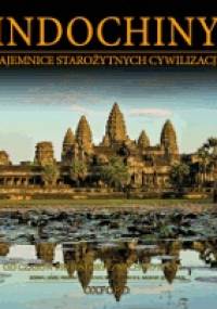 Indochiny: OD CZASÓW PREHISTORYCZNYCH DO XIX w. - praca zbiorowa