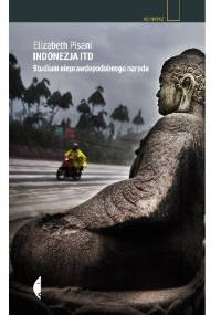 Indonezja itd. Studium nieprawdopodobnego narodu - Elizabeth Pisani