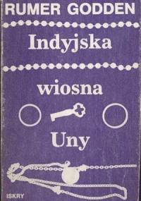 Indyjska wiosna Uny - Rumer Godden