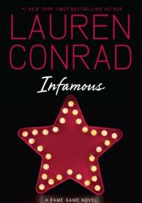 Infamous: A Fame Game Novel - Lauren Conrad
