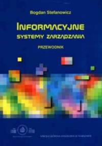 Informacyjne systemy zarządzania. Przewodnik - Bogdan Stefanowicz
