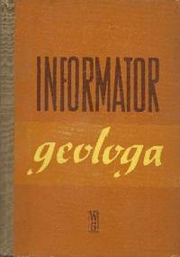 Informator geologa - praca zbiorowa