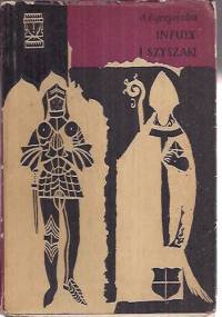 Infuły i szyszaki. Opowieść o wielkim rodzie Górków - Amelia Łączyńska