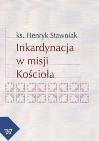 Inkardynacja w misji Kościoła - Stawniak Henryk