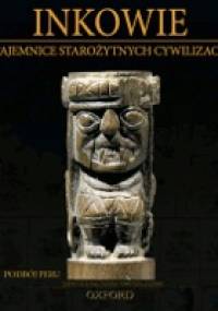 Inkowie: PODBÓJ PERU - praca zbiorowa