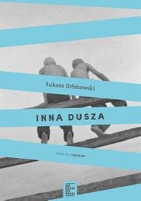 Inna dusza - Łukasz Orbitowski