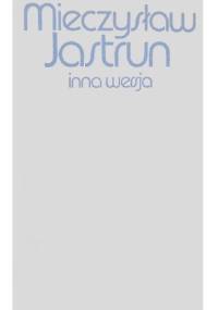 Inna wersja - Mieczysław Jastrun