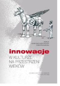 INNOWACJE W KULTURZE NA PRZESTRZENI WIEKÓW