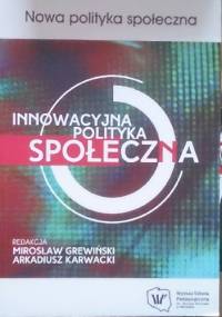 Innowacyjna polityka społeczna - praca zbiorowa