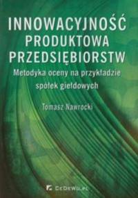 Innowacyjność produktowa przedsiębiorstw - Tomasz Nawrocki