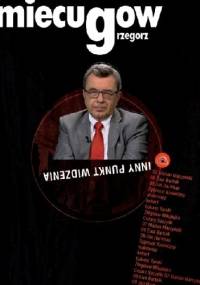 Inny punkt widzenia - Grzegorz Miecugow