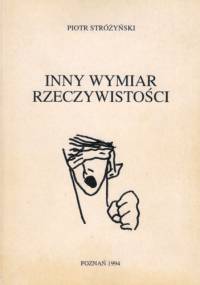 Inny wymiar rzeczywistości - Piotr Stróżyński