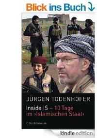 Inside IS - 10 Tage im 'Islamischen Staat' - Jürgen Todenhöfer