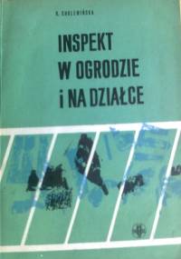 Inspekt w ogrodzie i na działce - B. Cholewińska