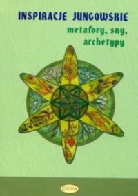 Inspiracje jungowskie : metafory, sny, archetypy - praca zbiorowa