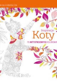 Inspiracje Koty. Kolorowanki dla dorosłych - praca zbiorowa