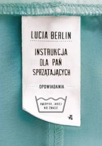Instrukcja dla pań sprzątających - Lucia Berlin