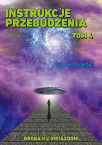 Instrukcje przebudzenia. Tom 4. Droga ku gwiazdom - Igor Witkowski