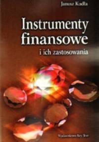 Instrumenty finansowe i ich zastosowania - Janusz Kudła
