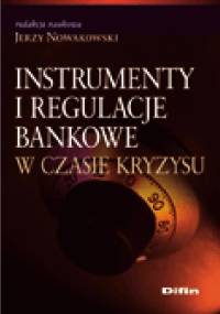Instrumenty i regulacje bankowe w czasie kryzysu - Jerzy Nowakowski