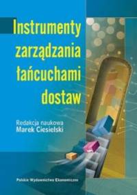 Instrumenty zarządzania łańcuchami dostaw - Marek Ciesielski