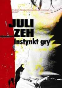 Instynkt gry - Juli Zeh