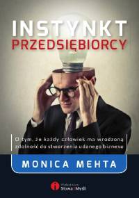 Instynkt przedsiębiorcy - Monica Mehta