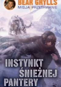 Instynkt śnieżnej pantery - Bear Grylls