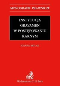 Instytucja Gravamen w postępowaniu karnym - Joanna Brylak