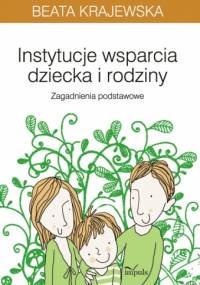 Instytucje wsparcia dziecka i rodziny - Beata Krajewska