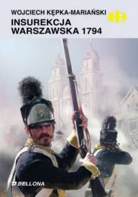 Insurekcja warszawska 1794 - Wojciech Kępka-Mariański
