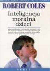 Inteligencja moralna dzieci - Robert Coles