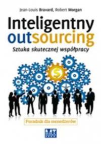 Inteligentny outsourcing - Robert Morgan, Jean-Louis Bravard