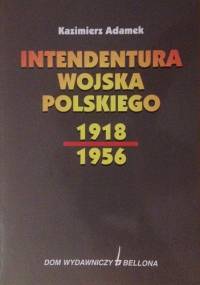 Intendentura Wojska Polskiego 1918-1956 - Kazimierz Adamek