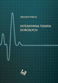Intensywna terapia dorosłych - Zbigniew Rybicki