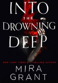 Into the Drowning Deep - Mira Grant
