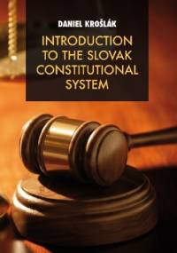 Introduction to the Slovak Constitutional System - Daniel Krošlák