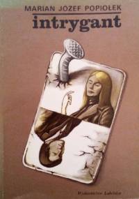 Intrygant - Józef Marian Popiołek
