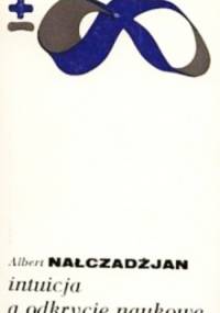 Intuicja a odkrycie naukowe - Albert Nałczadżjan