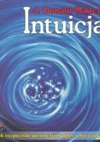 Intuicja - Donald J. Walters