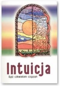 Intuicja.Bądź człowiekiem czującym - Mariusz Włoczysiak
