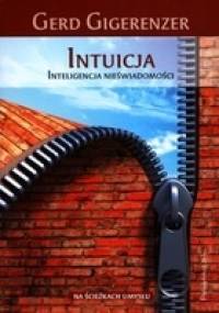 Intuicja.Inteligencja nieświadomości - Gerd Gigerenzer