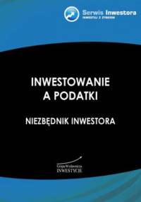 Inwestowanie a podatki. Niezbędnik inwestora - Morawski Robert