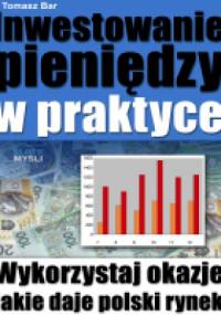 Inwestowanie pieniędzy w praktyce - Tomasz Bar