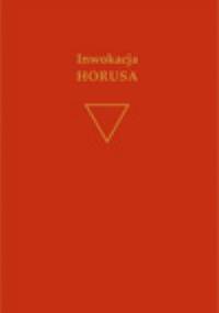 Inwokacja Horusa - Aleister Crowley