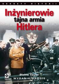 Inżynierowie. Tajna armia Hitlera - Blaine Taylor
