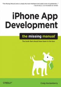 iPhone App Development: The Missing Manual - Hockenberry Craig